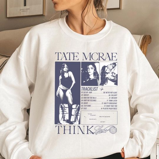 Discover Tate McRae Think Later Sweatshirt, Pop Music Fan Tee, Singer Merch Pullover