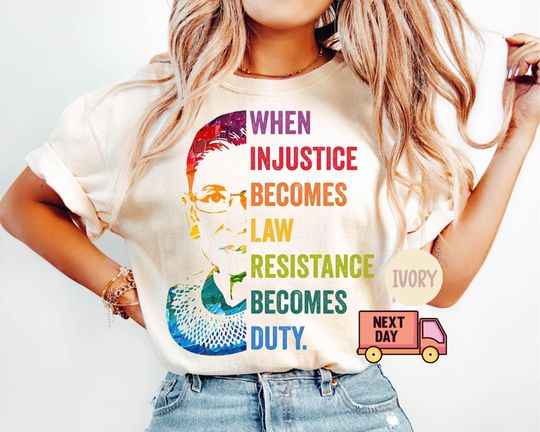 Discover Comfort Colors When Injustice Becomes Law,Resist,Resistance,Shirt,Notorious RBG Shirt,Political or Protest Shirt,Supreme Court Notorious RBG