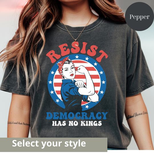 Discover Resist! Democracy Has No Kings Shirt, Anti-Trump Shirt, 8647, Resist, Not My President, FDT, Ultra Soft Premium Tee