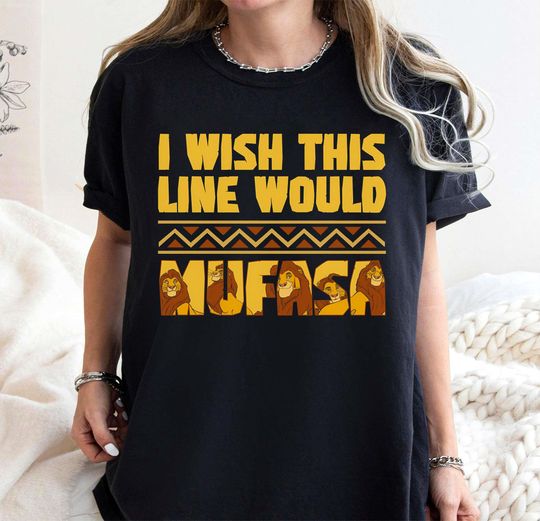 Discover Retro Disney The Lion King T-shirt, I Wish This Line Would Mufasa Shirts, Birthday Gift Tee, Disneyworld Shirt, Disneyland Family Trip Shirt