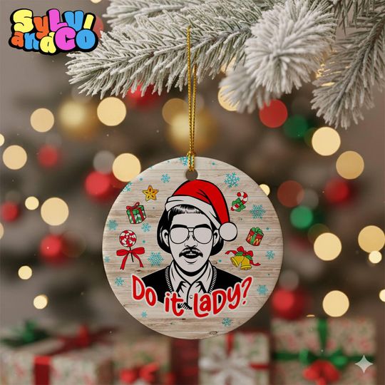 Do It Lady Chit Tour Ornament, Retro Comedy Christmas Keepsake, Funny Meme 2025