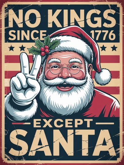 Discover No Kings Since 1776  Except Santa Protest Poster PNG  Anti Trump Resistance Political Activist Protest Poster for Democracy Lovers