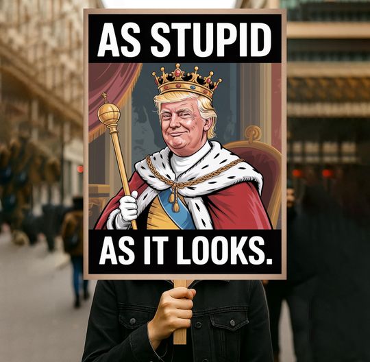 Discover As Stupid As It Looks Resist Protest Sign PRINTABLE, Anti-Trump No Kings Poster For March, Digital Download, Political Activist Rally Sign