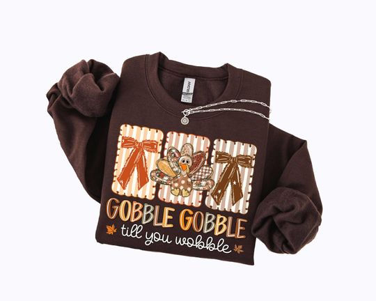 Discover Gobble Gobble Til You Wobble Sweatshirt, Thanksgiving tshirt, Turkey Long Sleeve