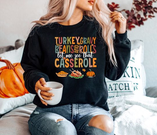 Discover Turkey Gravy Beans Rolls Sweatshirt, Thanksgiving Turkey Sweatshirt
