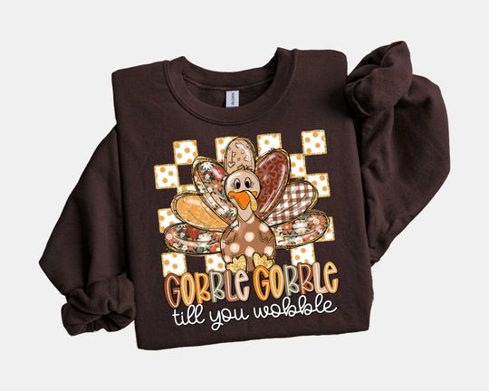 Discover Gobble Gobble Til You Wobble Sweatshirt, Turkey Shirt,Gift For Thanksgiving