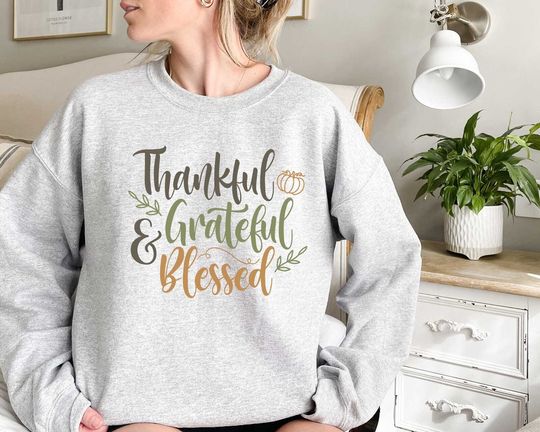 Discover Thankful Grateful Blessed Sweatshirt, Thanksgiving sweaters, Fall sweaters, Thankful Shirt