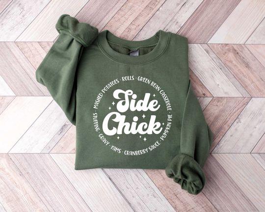 Discover Thanksgiving Shirt, I'm A Side Chick Shirt, Funny Thanksgiving Sweatshirt