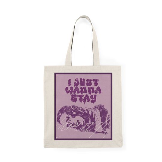Discover I Just Wanna Stay - Tote Bag