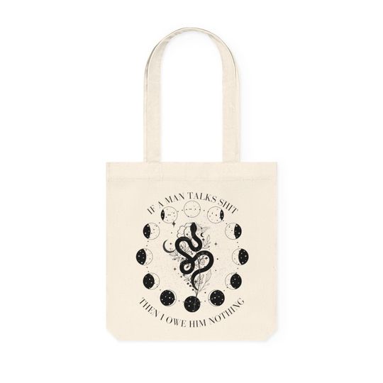 If a man talks shit then I owe him nothing | Taylorr Swifts Merch | Reputation | Woven Tote Bag