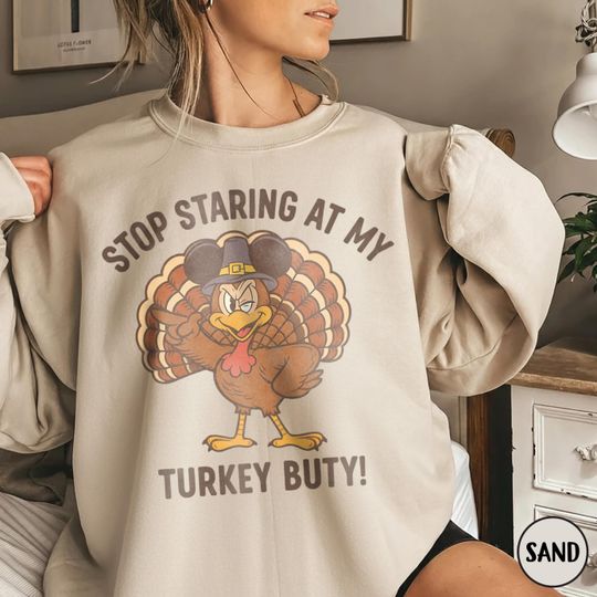 Discover Thanksgiving Turkey Sweatshirt, Stop Staring at My Turkey Thanksgiving Top