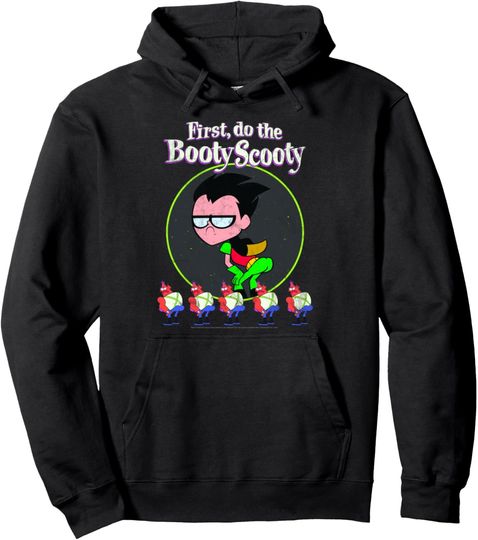 Discover DC Comics Teen Titans Go! Robin First Do The Booty Scooty Pullover Hoodie, Gift For Fans