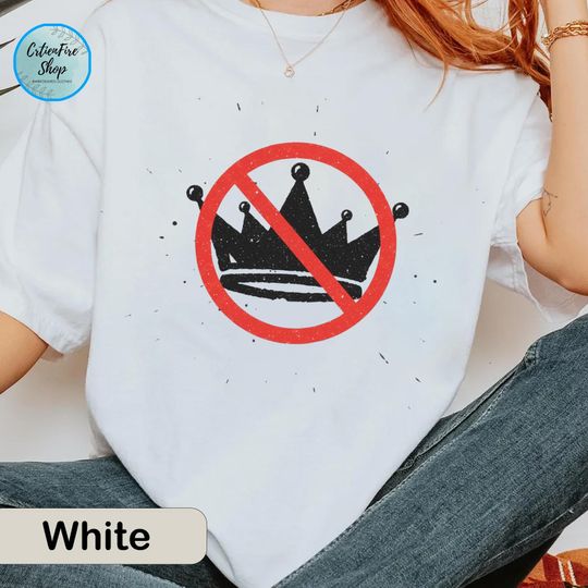 Discover No King in America Shirt, Anti Trump Shirt, Political Shirts, Anti Maga Shirts, Crown No King Shirt, Protest Shirt, Nope Kings Shirt PSS112