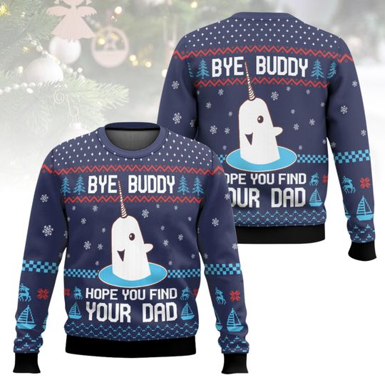 Discover Buddy The Elf Ugly Christmas Sweater, Bye Buddy Hope You Find Your Dad Sweater
