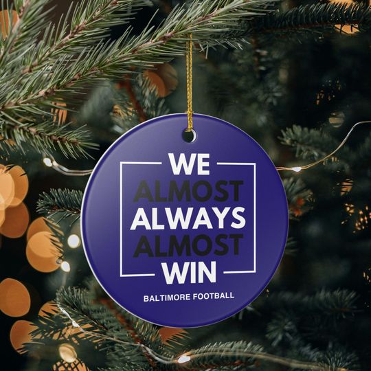 Baltimore Ravens Christmas Ornament Gift for Him Almost Always Win Ravens Christmas Gift for Dad Holiday Decoration for Ravens Fan
