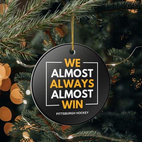Discover Pittsburgh Penguins Christmas Ornament Gift for Him Almost Always Win Penguins Christmas Gift for Dad Holiday Decoration for Hockey Fan