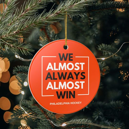 Philadelphia Flyers Christmas Ornament Gift for Him Almost Always Win Flyers Christmas Gift for Dad Holiday Decoration for Hockey Fan