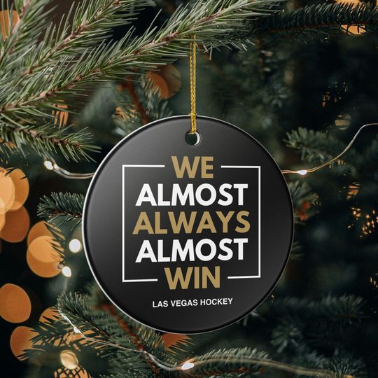 Discover Vegas Golden Knights Christmas Ornament Gift for Him Almost Always Win Knights Christmas Gift for Dad Holiday Decoration for Hockey Fan