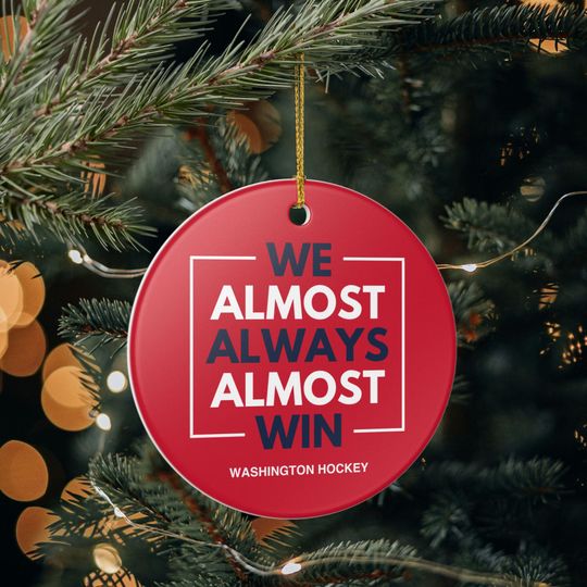 Discover Washington Capitals Christmas Ornament Gift for Him Almost Always Win Capitals Christmas Gift for Dad Holiday Decoration for Hockey Fan