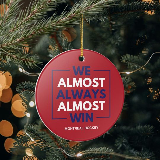 Discover Montreal Canadiens Christmas Ornament Gift for Him Almost Always Win Canadiens Christmas Gift for Dad Holiday Decoration for Hockey Fan
