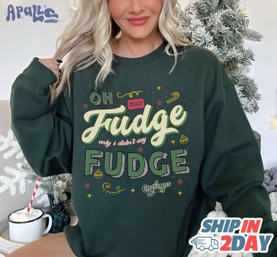 Oh Fudge Christmas Story Sweatshirt, Christmas Story Shirt, Christmas Shirt, Oh Fudge Sweater, Funny Christmas Movie Sweatshirt, Xmas Gift
