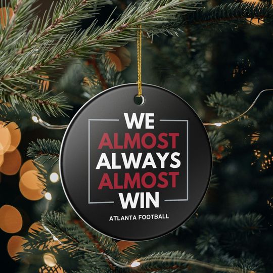 Discover Atlanta Falcons Christmas Ornament Gift for Him Almost Always Win Falcons Christmas Gift for Dad Holiday Decoration for Falcons Fan