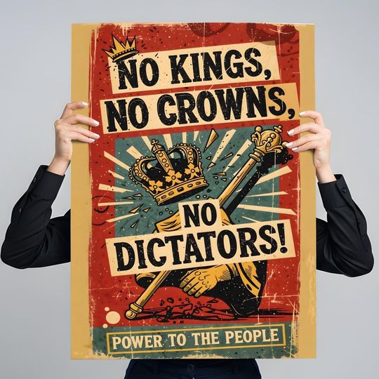Discover Anti-Dictator Protest Poster: No Kings, No Crowns