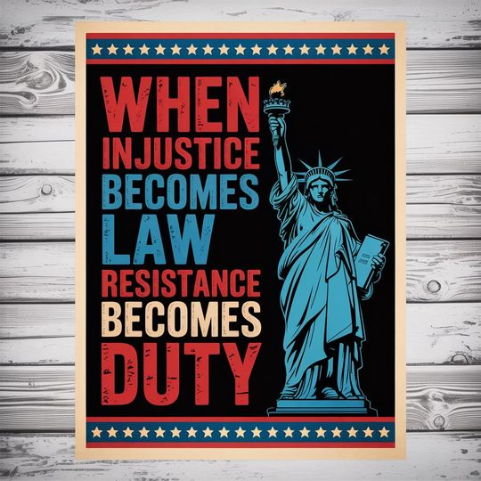 Discover When Injustice Becomes Law Resistance Becomes Duty: No Kings Sign  , Anti-Trump Fascism Protest Poster