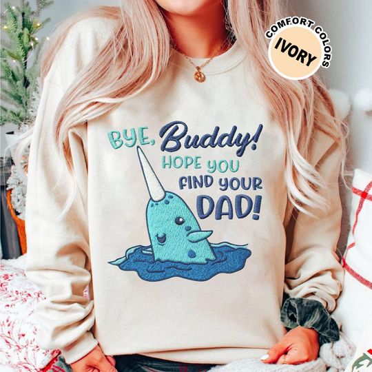 Discover Bye Buddy Hope You Find Your Dad Christmas Shirt, Christmas Movie Gifts, Buddy Narwhal Xmas 2025 Shirt, Christmas Whale Movie Sweatshirt