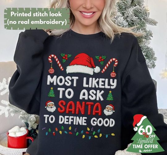 Discover Most Likely To Ask Santa To Define Good Sweatshirt, Family Matching Christmas Trip Shirt, Funny Xmas Movie Party 2025 Gifts Shirt