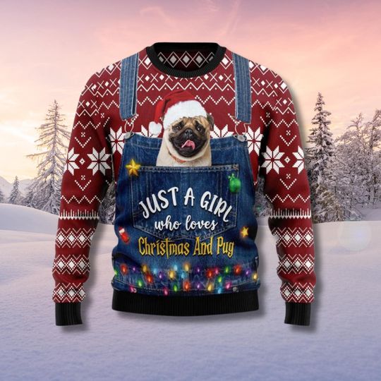 Just A Girl Who Loves Pug Ugly Christmas Sweater, Funny Ugly Xmas Jumper