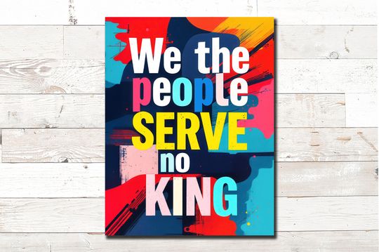Discover We the People Serve No Kings Protest Sign: Anti-Trump Political Activist Rally Poster
