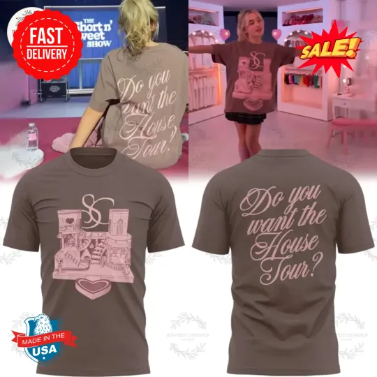 Discover Sabrina Carpenterr Do You Want The House Tour T-Shirt