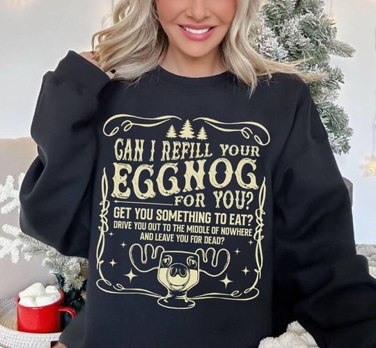Can I Refill Your Eggnog, Family Christmas Vacation Quote T-Shirt, Funny Christmas Vacation Shirt: Eggnog Quote