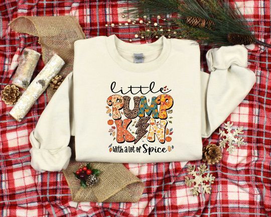 Discover 2025 Little Pumpkin Spice with a Lot Of Spice, Funny Pumpkin Sweatshirt