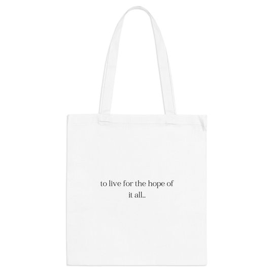 Taylorr Swifts Lyric Tote Bag: August Themed. Minimalistic- 'to live for the hope of it all' lyrics from August. White Medium Tote Bag.