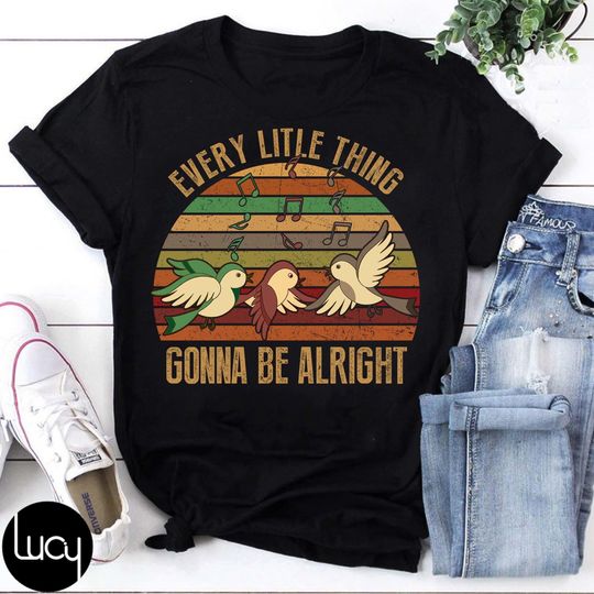 Discover Every Little Thing Gonna Be Alright T-Shirt, Retro Birds and Music Graphic Tee, Unisex Positive Quote T-Shirt