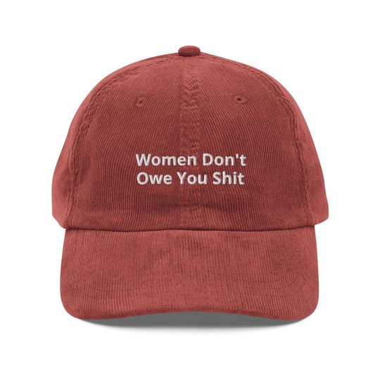 Discover Women Don't Owe You Shit embroidered Vintage corduroy cap, Gender Justice hat, Equality Hat, Feminist Hat