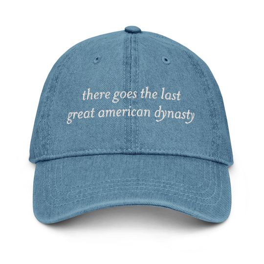 Discover The Last Great American Dynasty - Folklore - Embroidered Denim Dad Hat