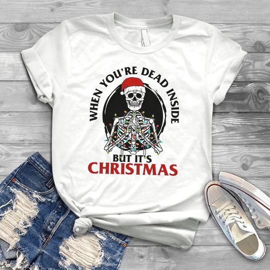 Discover Skeleton Christmas T-Shirt, Dead Inside Skeleton Shirt, Holiday Skeleton Tee
