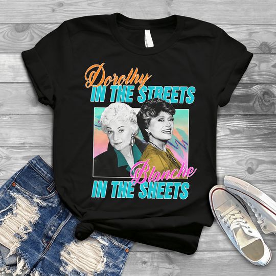 Discover Vintage Dorothy in the Streets Blanche in the Sheets T-Shirt