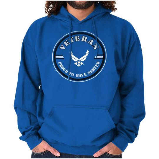 US Air Force Veteran Proud To Have Served Hoodie Hooded Sweatshirt Men Women