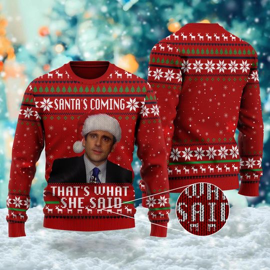 Discover Santa's Coming That's What She Said Christmas Ugly Sweater, Michael Scott Xmas Sweatshirt, The Office Movie Christmas Gift For Men Women