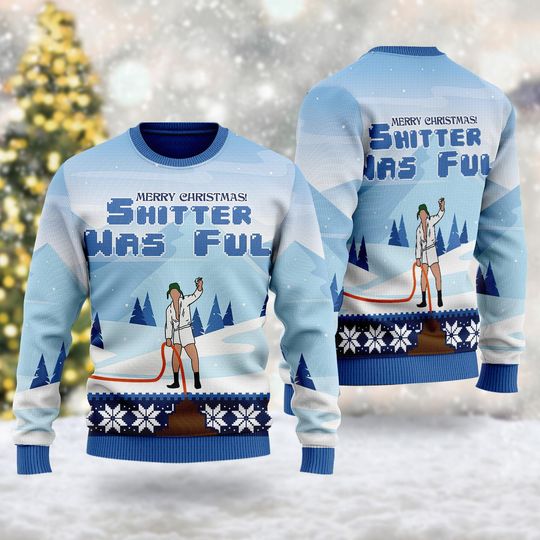 Merry Christmas Sh*tters Full Ugly Sweater, National Lampoon's Christmas Vacation Ugly Sweater, Cousin Eddie Sweatshirt, Xmas Gift