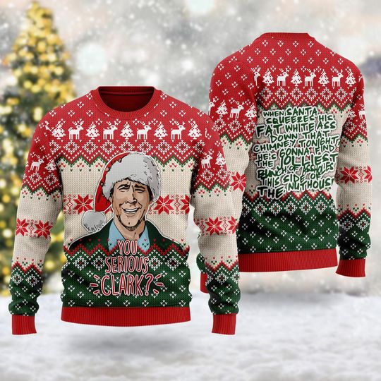 You Serious Clark Christmas Ugly Sweater, Clark Griswold Xmas Sweatshirt, National Lampoon's Christmas Vacation Sweater