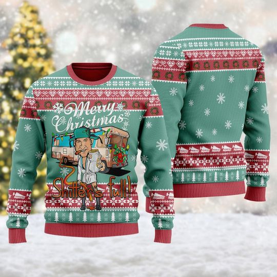 Merry Christmas Sh*tters Full Ugly Sweater, National Lampoon's Christmas Vacation Ugly Sweater, Cousin Eddie Movie Xmas Sweatshirt
