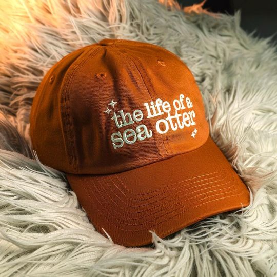 Discover The Life Of A Sea Otter Embroidered Hat, Showgirl Cap, Self Love Hat
