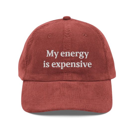 Discover My Energy Is Expensive Hat  Embroidered Corduroy Cap