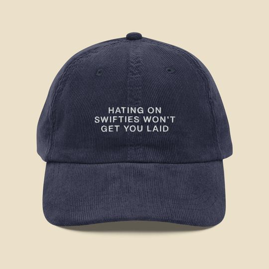 Discover Hating On swiftiee Won't Get You Laid Hat | Unhinged Funny Pop Culture Cap | Meme Hat