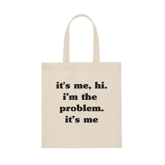 It's me hi, I'm the problem it's me/ Taylorr Swifts/ Anti hero Canvas Tote Bag